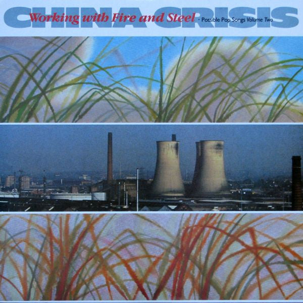 China Crisis – Working With Fire And Steel - Possible Pop Songs Volume Two