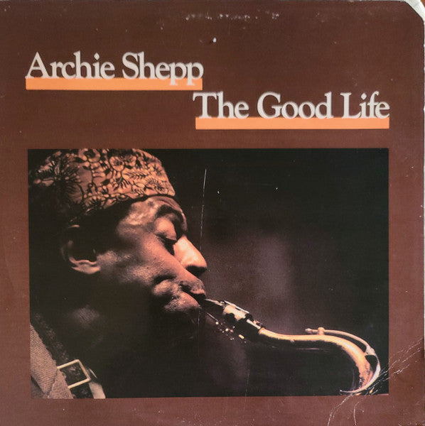 Archie Shepp – The Good Life