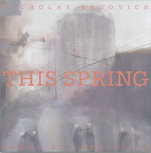 Nick Krgovich – This Spring